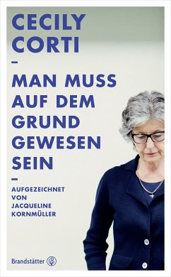 Man muss auf dem Grund gewesen sein (eBook, ePUB) - Corti, Cecily; Kornmüller, Jacqueline