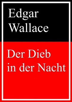 Der Dieb in der Nacht (eBook, ePUB) - Wallace, Edgar