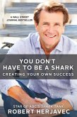 You Don't Have to Be a Shark (eBook, ePUB) You Don't Have to Be a Shark (eBook, ePUB)