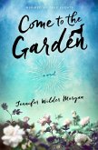 Come to the Garden (eBook, ePUB)
