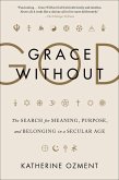 Grace Without God (eBook, ePUB)