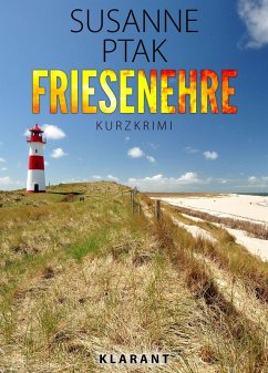 Friesenehre. Kurz - Ostfrieslandkrimi. (eBook, ePUB) - Ptak, Susanne