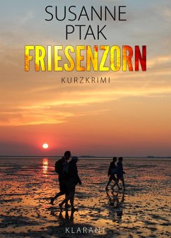Friesenzorn. Kurz - Ostfrieslandkrimi. (eBook, ePUB) - Ptak, Susanne