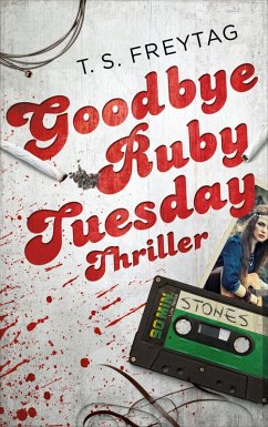 Goodbye Ruby Tuesday (eBook, ePUB) - Freytag, T. S.