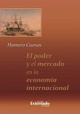 El poder y el mercado en la economía internacional (eBook, ePUB)
