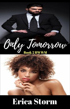 Only Tomorrow (Only Today, #2) (eBook, ePUB) - Storm, Erica Only Tomorrow (Only Today, #2) (eBook, ePUB) - Storm, Erica