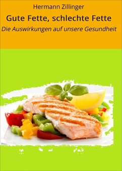 Gute Fette, schlechte Fette (eBook, ePUB) - Zillinger, Hermann