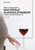 Das Fetale Alkoholsyndrom