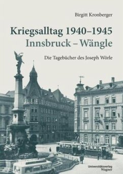 Kriegsalltag 1940-1945 Innsbruck - Wängle - Kronberger, Birgitt