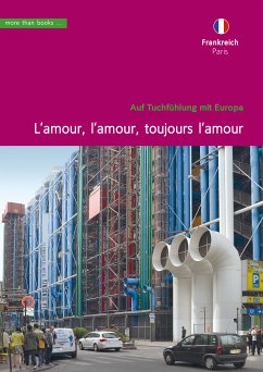 Frankreich, Paris. L'amour, l'amour, toujours l'amour (eBook, ePUB) - Klickermann, Christa