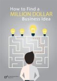 How to Find a Million Dollar Business Idea (eBook, ePUB)