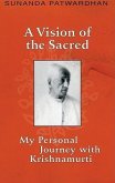 A Vision of the Sacred: My Personal Journey with Krishnamurti