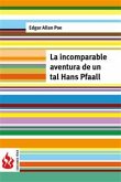 La incomparable aventura de un tal Hans Pfaall (low cost). Edición limitada (eBook, PDF)