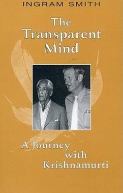 The Transparent Mind: A Journey with Krishnamurti - Smith, Ingram