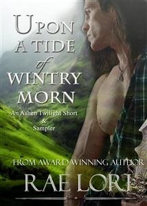 Upon A Tide of Wintry Morn (Ashen Twilight Series 1.5) (eBook, ePUB) - Lori, Rae