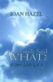 Your Guide Said What? A Spirit Guide Q & A (eBook, ePUB) Your Guide Said What? A Spirit Guide Q & A (eBook, ePUB)
