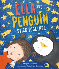 Ella and Penguin Stick Together - Maynor, Megan