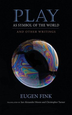 Play as Symbol of the World: And Other Writings - Fink, Eugen