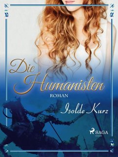 Die Humanisten Eine Novelle (eBook, ePUB) - Kurz, Isolde