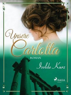 Unsere Carlotta (eBook, ePUB) - Kurz, Isolde