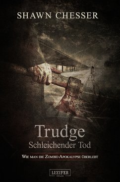 TRUDGE - SCHLEICHENDER TOD (eBook, ePUB) - Chesser, Shawn