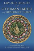 Law and Legality in the Ottoman Empire and Republic of Turkey