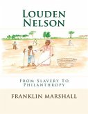 Louden Nelson: From Slavery To Philanthropy