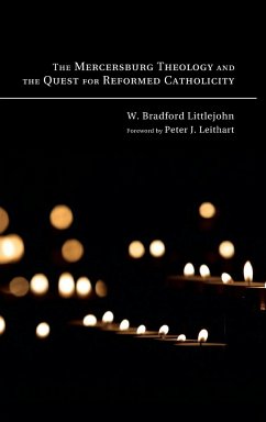 The Mercersburg Theology and the Quest for Reformed Catholicity