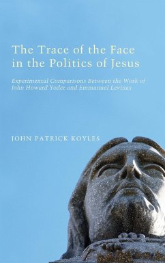 The Trace of the Face in the Politics of Jesus - Koyles, John Patrick