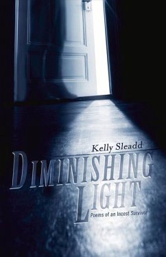 Diminishing Light: Poems of an Incest Survivor - Sleadd, Kelly