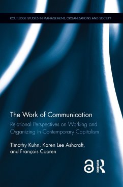 The Work of Communication - Kuhn, Timothy; Ashcraft, Karen L; Cooren, Francois