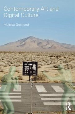 Contemporary Art and Digital Culture - Gronlund, Melissa