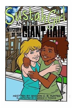 Sustahgirl and the Mystery of the Giant Hair - Hunter, Sharon C. B.
