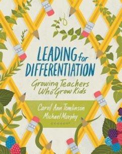 Leading for Differentiation: Growing Teachers Who Grow Kids - Tomlinson, Carol Ann; Murphy, Michael