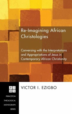 Re-imagining African Christologies - Ezigbo, Victor I.