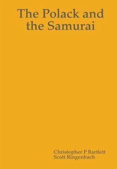 The Polack and the Samurai - Bartlett, Christopher P; Ringenbach, Scott