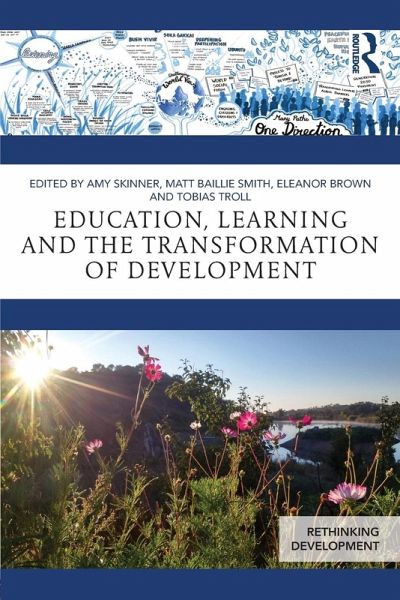 Education, Learning and the Transformation of Development Education, Learning and the Transformation of Development