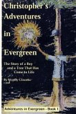 Christopher's Adventures in Evergreen: The Story of a Boy and a Tree That Has Come to Life