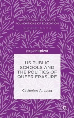 Us Public Schools and the Politics of Queer Erasure - Lugg, Catherine A.