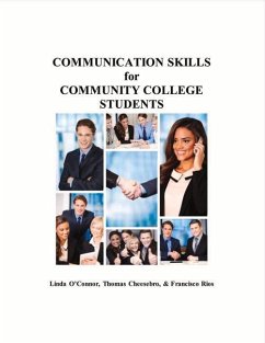 Communication Skills for Community College Students - O'Connor, Linda; Cheesebro, Thomas; Rios, Francisco