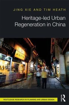 Heritage-Led Urban Regeneration in China - Xie, Jing; Heath, Tim