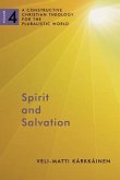 Spirit and Salvation: A Constructive Christian Theology for the Pluralistic World, Volume 4 Volume 4