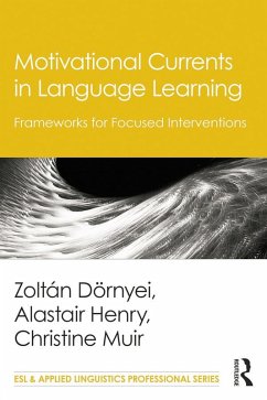 Motivational Currents in Language Learning (eBook, PDF) - Dörnyei, Zoltán; Henry, Alastair; Muir, Christine