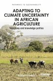 Adapting to Climate Uncertainty in African Agriculture (eBook, ePUB)