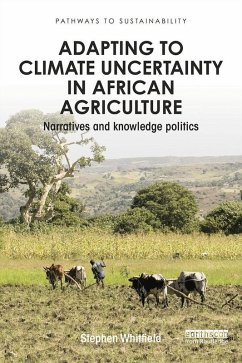 Adapting to Climate Uncertainty in African Agriculture (eBook, ePUB) - Whitfield, Stephen