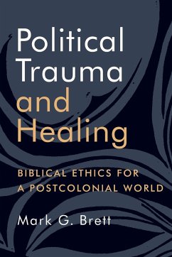 Political Trauma and Healing - Brett, Mark G