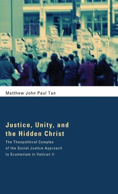 Justice, Unity, and the Hidden Christ - Tan, Matthew John Paul