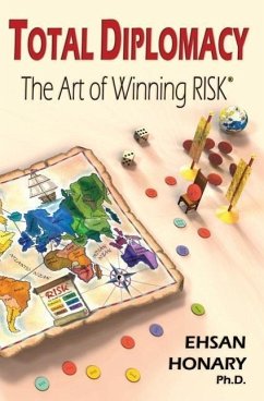 Total Diplomacy: The Art of Winning RISK - Honary, Ehsan