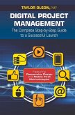 Digital Project Management: The Complete Step-By-Step Guide to a Successful Launch