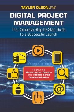 Digital Project Management: The Complete Step-By-Step Guide to a Successful Launch - Olson, Taylor